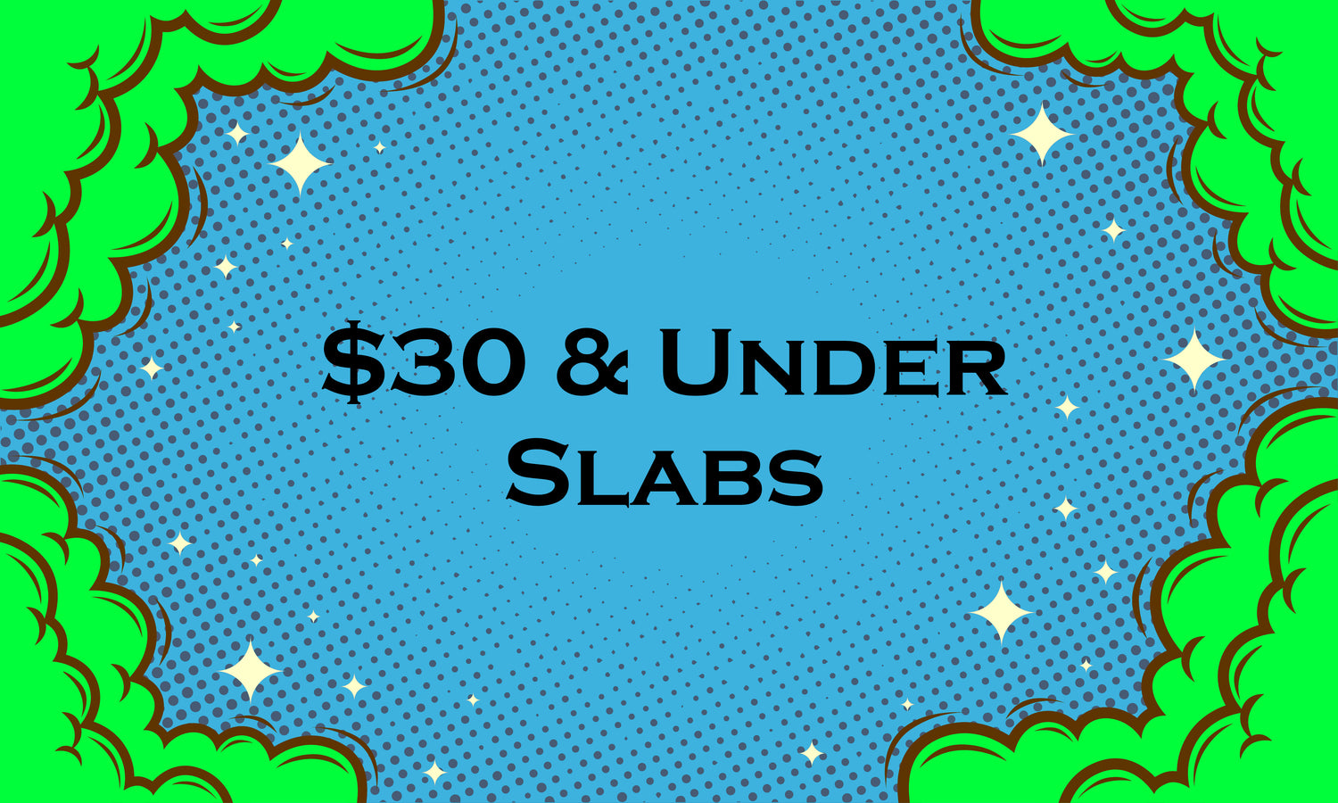 $30 & Under Slabs